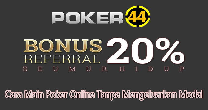 Cara Main Poker Online Tanpa Mengeluarkan Modal